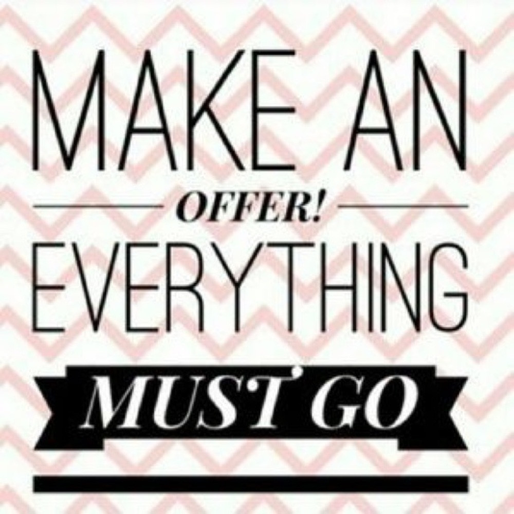 EVERYTHING MUST GO!